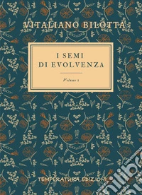 I semi di evolvenza. Vol. 1 libro