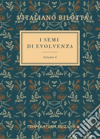 I semi di evolvenza. Vol. 4 libro