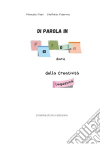 Di parola in parola: diario della creatività linguistica libro