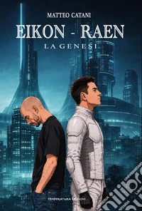 Eikon-Raen. La genesi libro
