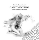 Canto intimo. Ediz. illustrata libro