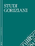 Studi Goriziani. Rivista della Biblioteca Statale Isontina. Ediz. italiana, inglese e sloveno (2023). Vol. 117 libro