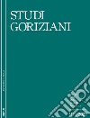 Studi Goriziani. Rivista della Biblioteca Statale Isontina. Ediz. italiana, inglese e sloveno (2023). Vol. 117 libro di Menato M. (cur.)