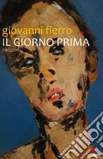 Il giorno prima. Racconti libro