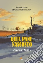 Quel pane nascosto. Storia di Anna