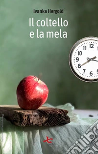 Il coltello e la mela. Ediz. integrale libro