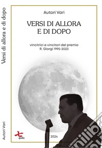 Versi di allora e di dopo. Vincitrici e vincitori del premio R. Giorgi 1995-2023 libro
