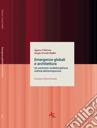 Emergenze globali e architettura. Un confronto multidisciplinare nell'età dell'antropocene libro