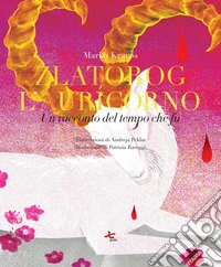 Zlatorog, l'Auricorno. Un racconto del tempo che fu libro