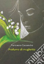 Profumo di mughetto libro