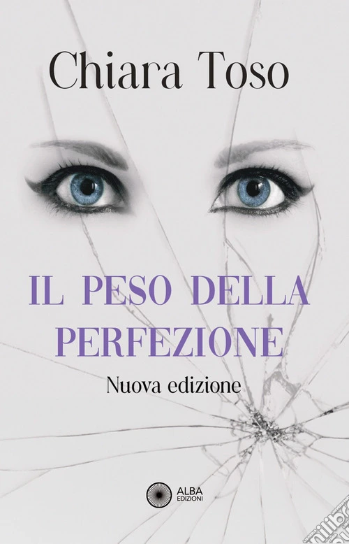 Il peso della perfezione. Una storia di dolore e riscatto. Nuova ediz.