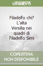 Filadelfo chi? L'alta Versilia nei quadri di Filadelfo Simi libro