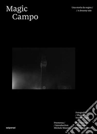 Magic Campo. Una storia da sogno. Ediz. italiana e inglese libro
