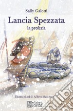 Lancia Spezzata. La profezia