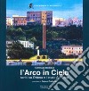 L'arco in cielo. Scritti su Ortona e il mare Adriatico libro