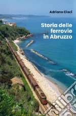 Storia delle ferrovie in Abruzzo libro