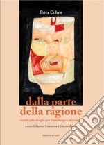 Dalla parte della ragione. Scritti sulle droghe per Fuoriluogo e altri saggi libro