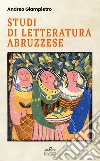 Studi di letteratura abruzzese libro di Giampietro Andrea