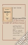 Matteotti. 10 giugno 1924. Il fascismo uccide la democrazia libro di Corleone Franco