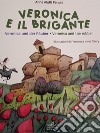 Veronica e il brigante-Veronica und der rauber-Veronica and the robber. Una storia dall'Abruzzo libro di Aluffi Pentini Anna