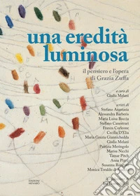Una eredità luminosa. Il pensiero e l'opera di Grazia Zuffa libro