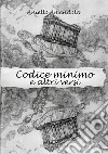 Codice minimo e altri versi libro