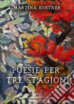 Poesie per tre stagioni libro