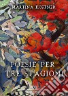 Poesie per tre stagioni libro