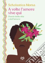 A volte l'amore vive qui