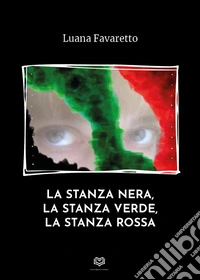 La stanza nera, la stanza verde, la stanza rossa