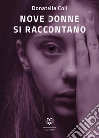 Nove donne si raccontano libro