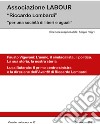 Quaderno labour (2023). Vol. 12: Fausto Vigevani: l'uomo, il sindacalista, il politico. La sua storia, la nostra storia-Luca Bufarale: il primo centro-destra e la direzione dell'Avanti! di Riccardo Lombardi libro di Associazione Labour (cur.)