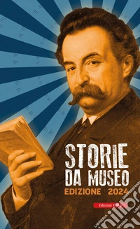 Storie da museo. Edizione 2024 libro