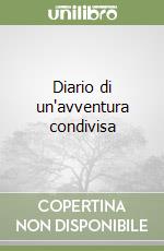 Diario di un'avventura condivisa libro