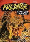 Predator. Guida alla saga crossmediale libro di Zanello F. (cur.)