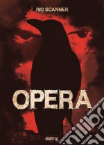 Opera. Un romanzo dal film di Dario Argento libro