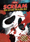 Scream. Guida alla saga teen slasher culto libro