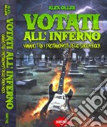 Votati all'inferno. Viaggio tra i protagonisti dello Shock Rock libro