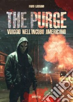 The purge. Viaggio nell'incubo americano