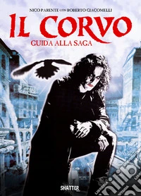 Il corvo. Guida alla saga libro