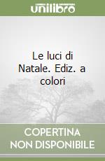 Le luci di Natale. Ediz. a colori