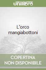 L'orco mangiabottoni libro