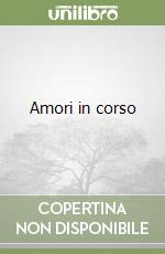 Amori in corso libro