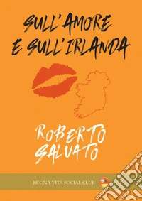 Sull'amore e sull'Irlanda libro