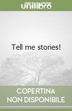 Tell me stories! libro