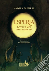 Esperia. Favole e miti delle prime età libro