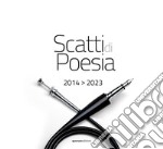 Scatti di poesia. 2014-2023 libro