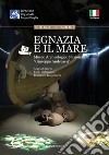 Egnazia e il mare. Guida alla sessione. Museo Archeologico Nazionale «Giuseppe Andreassi» libro