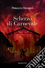 Scherzo di Carnevale. Ediz. illustrata