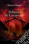 Scherzo di Carnevale. Ediz. illustrata libro